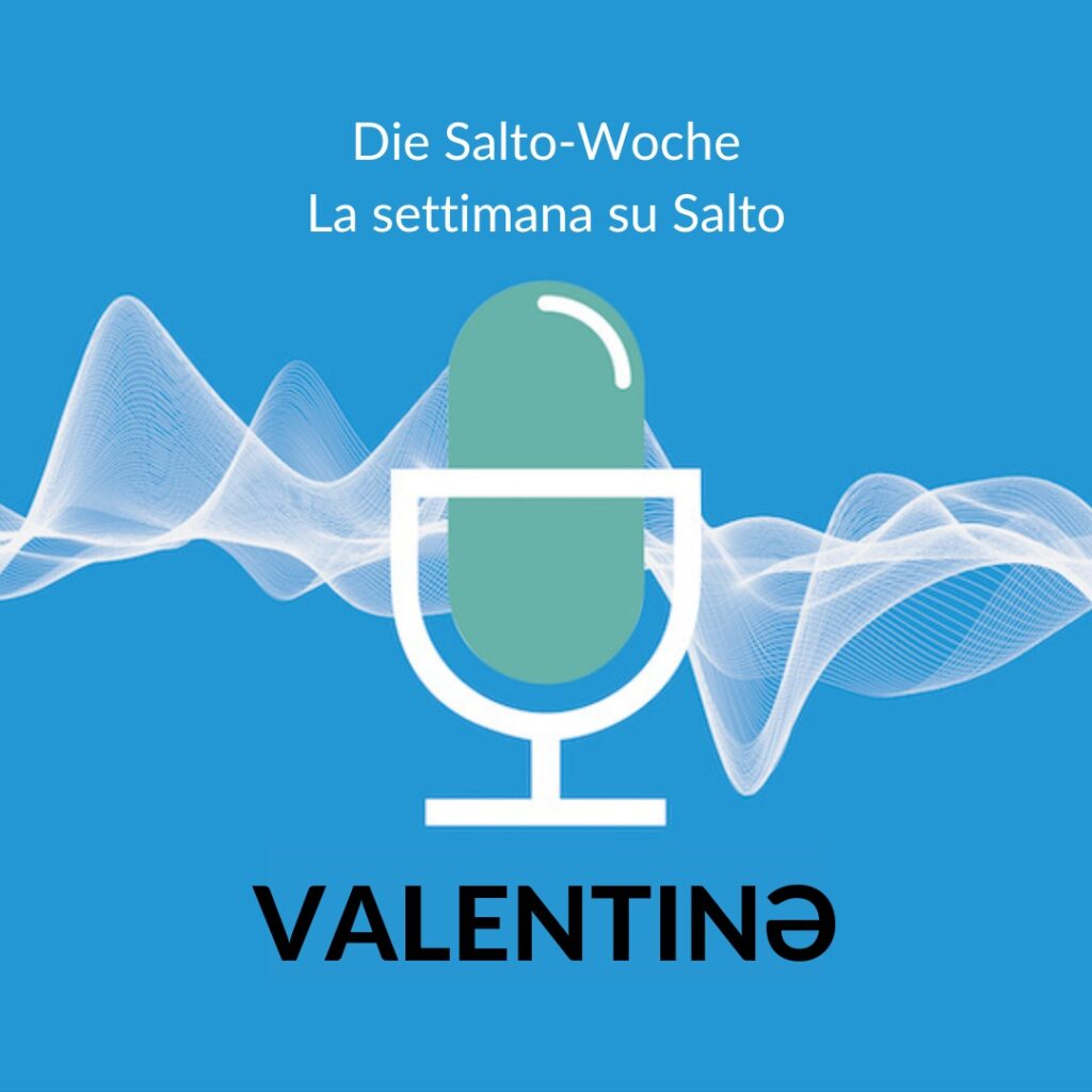 Valentinə - Die Salto-Woche / La settimana su Salto